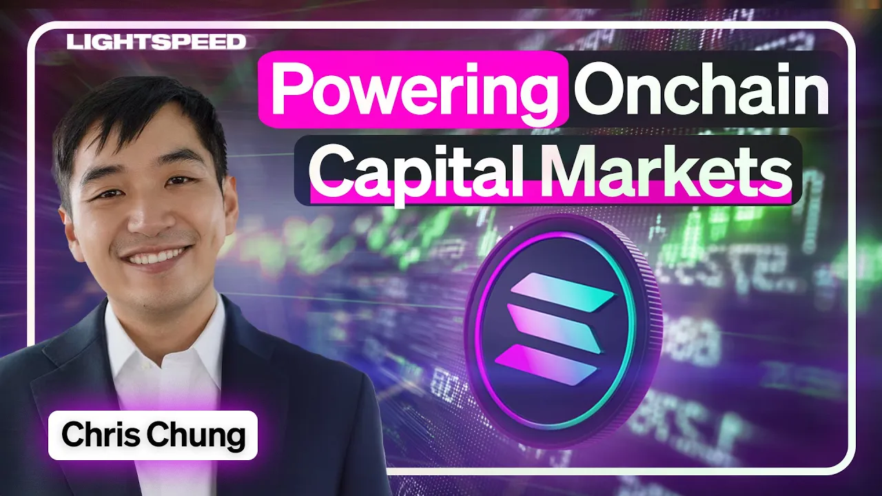 The Future Of Onchain Capital Markets Is On Solana | Chris Chung